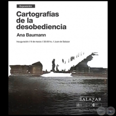 Cartografas de la desobediencia - Exposicin de Ana Baumann - Viernes, 06 de Marzo de 2020